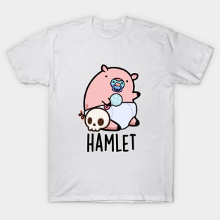 Hamlet Cute Shakepeare Baby Pig Pun T-Shirt